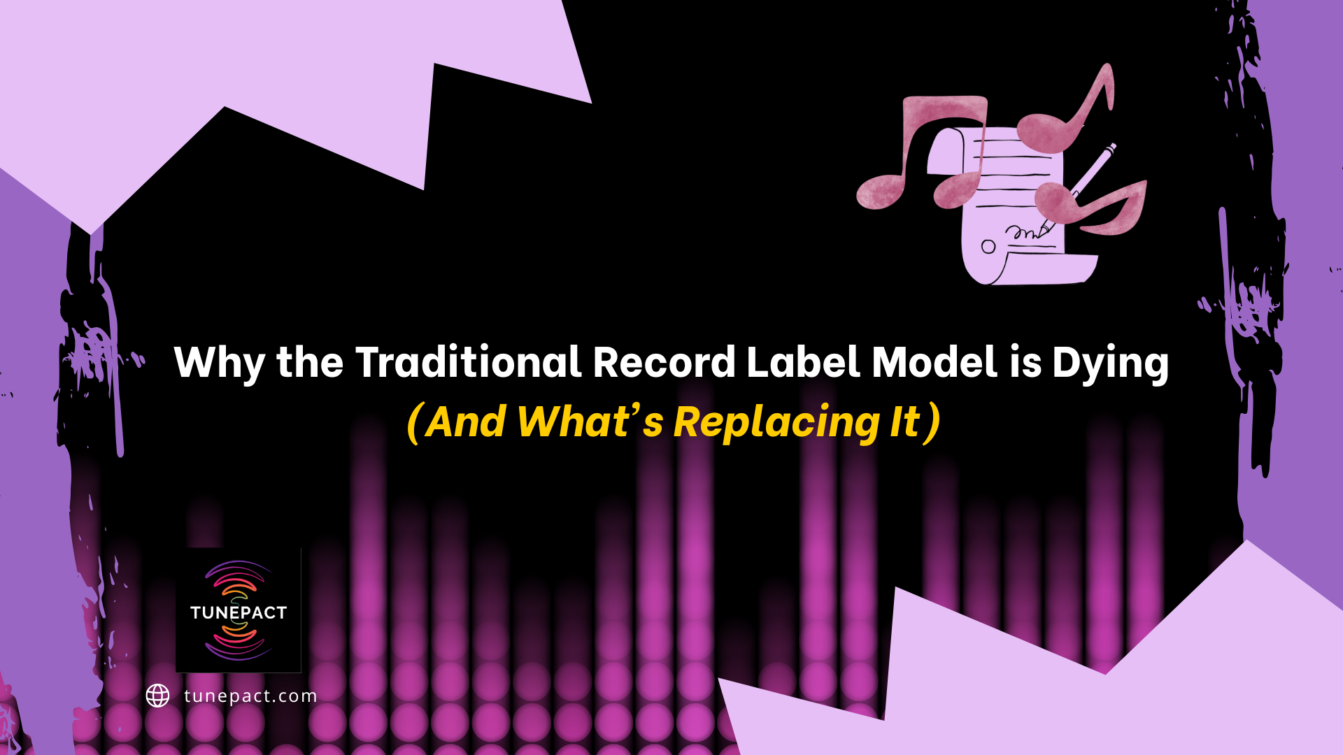 Why the Traditional Record Label Model is Dying (And What's Replacing It) - TunePact Blog