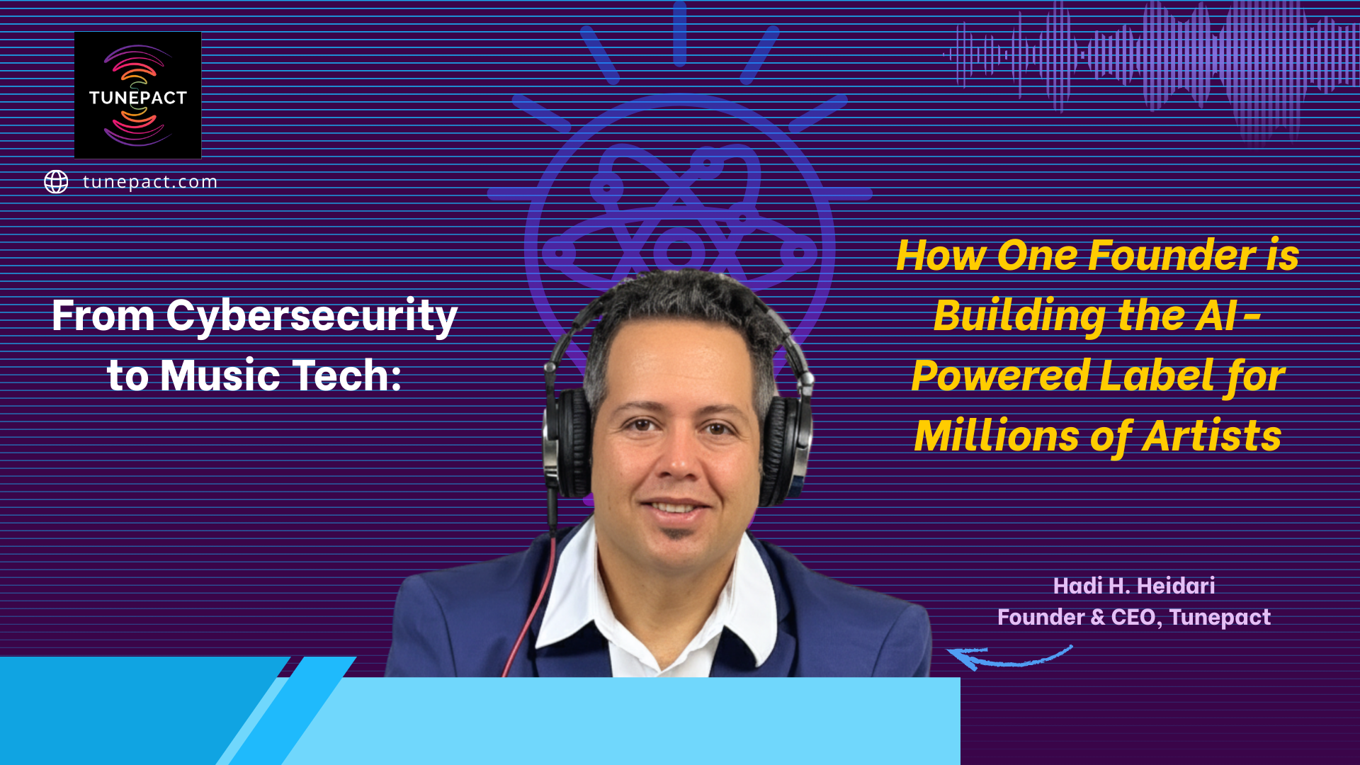 From Cybersecurity to Music Tech: How One Founder is Building the AI-Powered Label for Millions of Artists - TunePact Blog