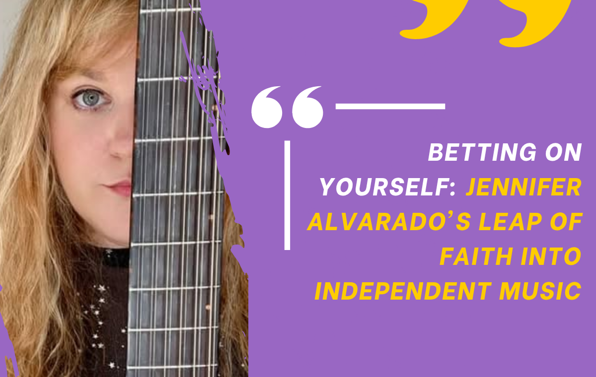 Betting on Yourself: Jennifer Alvarado's Leap of Faith into Independent Music - TunePact Blog